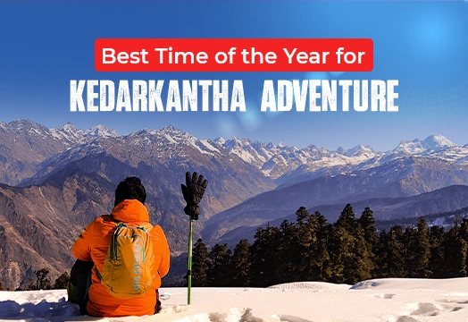 Best Time for Kedarkantha Trek | Best Winter trek in India